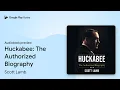 Huckabee The Authorized Biography by Scott Lamb book