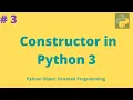 3 Constructor in Python 3 Python Object Oriented Programming