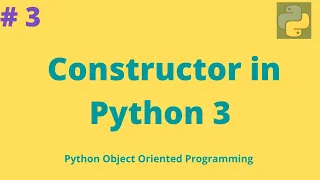 3 Constructor in Python 3 Python Object Oriented Programming