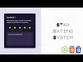 Create custom Star Rating Feedback System using HTML CSS and JS