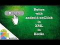 Button with android onClick in Xml in Kotlin Button in android studio tutorial