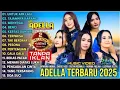 Download Lagu OM ADELLA TERBARU 2025 | DIFARINA INDRA - SHERLY KDI - TASYA ROSMALA - NURMA KDI - LUSYANA JELITA |