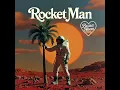 Rocket Man (I Think It's Going To Be A Long, Long Time)