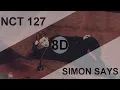Download Lagu NCT 127 (엔시티 127) - SIMON SAYS [8D USE HEADPHONE] 🎧