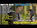 Lagu SEKEDAR BERTANYA - RINDUNYA HATIKU - BAHTERA CINTA SIMPATIK MUSIK TERBARU 2025 FULL ALBUM