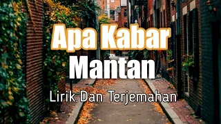 Apa kabar mantan Lirik Dan terjemahan