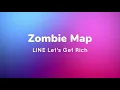 Lagu LINE Let's Get Rich Zombie Map