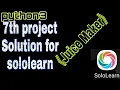 python3 7th project Solution for sololearn Juice Maker 7th problem Solution