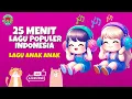 Download Lagu 25 Menit Kompilasi Lagu Anak Balita Terpopuler | Lagu Anak Anak Indonesia Untuk TK dan PAUD