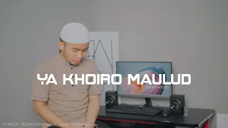 Download Ya Khoiro Maulud Cover Spesial Maulid Nabi Santri Njoso MP3