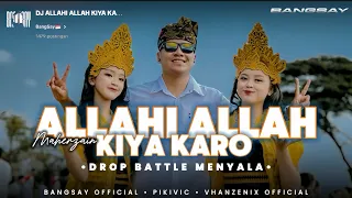 dj remix allahi allah kiya karo maherzain x drop battle menyala bass blayer bangsay vhanzenix