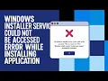 Fix Windows Installer Service Could Not Be Accessed Error While Installing Application Solved