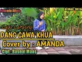 Download Lagu Lagu Lampung - Dang Cawa Khua - Cover by: Amanda- Cipt:Basnal Maas - Arr Music : sgr Liwa