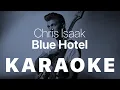 Download Lagu Chris Isaak - Blue Hotel KARAOKE