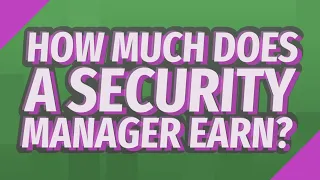 How much does a security manager earn