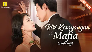 dubbing istri kesayangan mafia dubbing flickreels