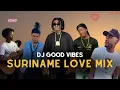 Download Lagu Suriname Love 🥰 Mix by DJ Good Vibes 🔥 Guyane🇬🇫 Suriname 🇸🇷
