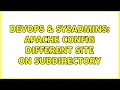 DevOps SysAdmins Apache Config Different Site on Subdirectory 2 Solutions