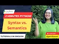 2 Minutes Python Tutorial - Syntax vs Semantics in Programming