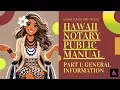 Notary Public Manual State of Hawaii - Part 1 General Information