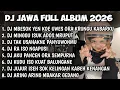 Lagu DJ JAWA TERBARU 2026 FULL BASS | DJ MENCINTAI DENGAN NGEYEL X TAMU UNDANGAN X TUNGGAL EKA FULL ALBUM