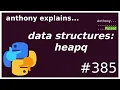 useful interview data structures heapq intermediate anthony explains