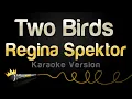 Download Lagu Regina Spektor - Two Birds (Karaoke Version)