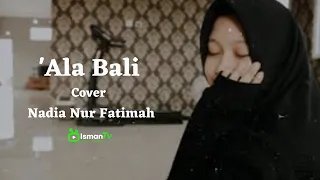 Download 'ALA BALI Cover Nadia Nur Fatimah (Full Lirik dan terjemah) MP3