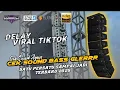 Lagu CEK SOUND VIRAL TIKTOK BASS GLERR - SATU PERSATU SAMPAI JADI - DELAY EFFECT