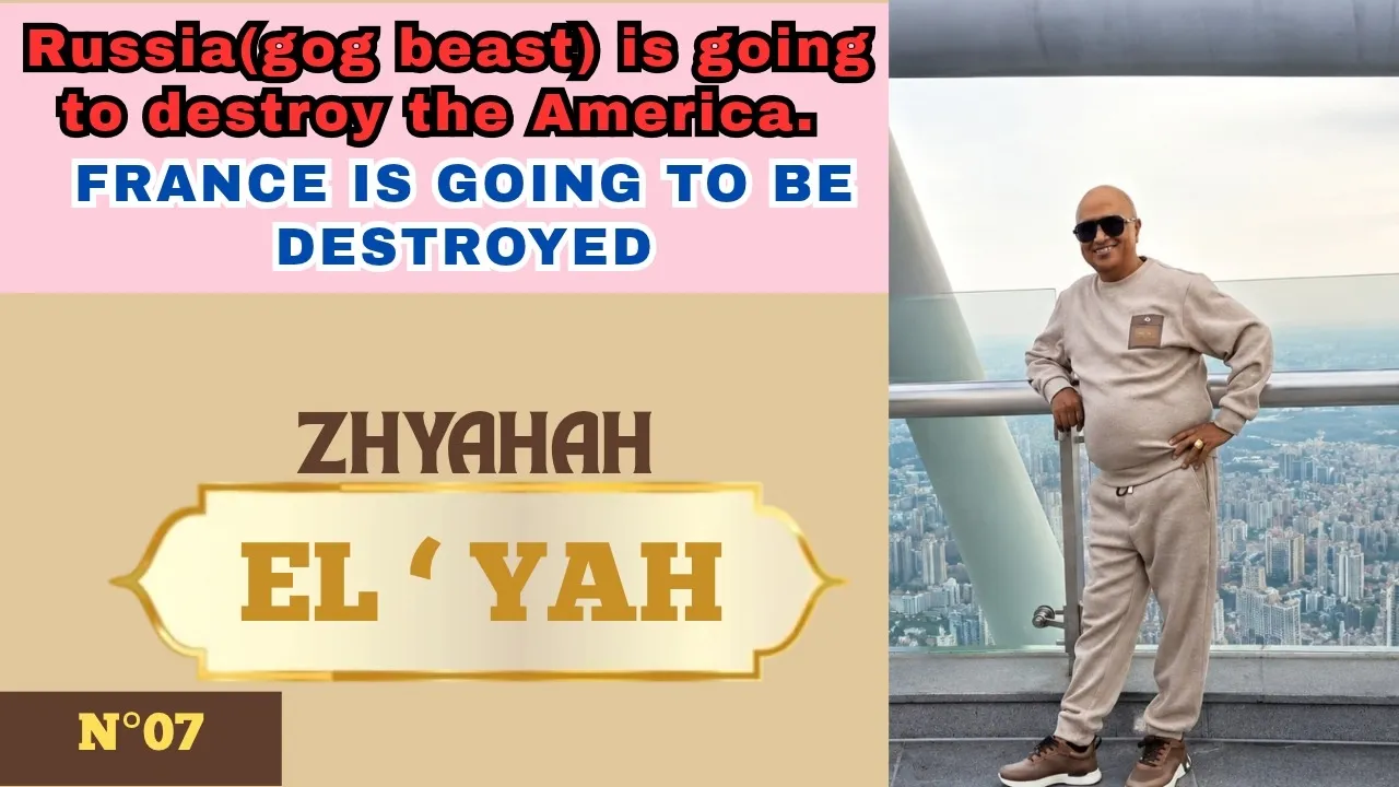 N°7 - (May 10th, 2026) - Russia , (gog the beast) will destroy the America. France is going to be destroyed. Declaration of EL ' YAH from YAHHOSHUA