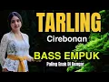 Download Lagu BASS EMPUK ‼️TARLING CIREBONAN TENGDUNG BUAT ANDA DENGAR DI SAAT PERJALANAN PANJANG - TARLING SYAHDU