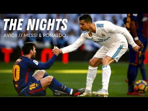 Download MP3 MESSI \u0026 RONALDO - THE NIGHTS // AVICII