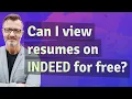 Can I view resumes on Indeed for free