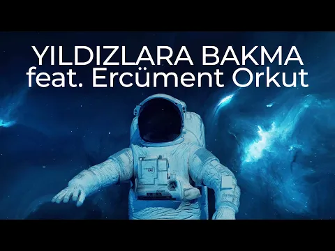 Yıldızlara Bakma (feat. Ercüment Orkut) [Lyric Video] YouTube video detay ve istatistikleri