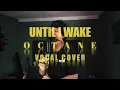 Until I Wake - Octane (vocal cover)
