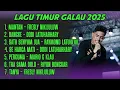 Lagu KUMPULAN LAGU TIMUR GALAU 2025
