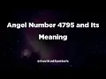 Angel Number 4795 and Its Meaning Seeing 4795