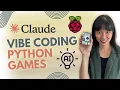 Vibe Coding Python Games with Claude on Raspberry Pi 5