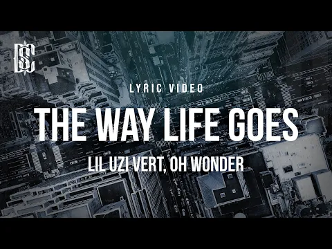 Download MP3 Lil Uzi Vert, Oh Wonder - The Way Life Goes | Lyrics