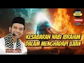 Lagu KISAH KESABARAN NABI IBRAHIM DALAM MENGHADAPI UJIAN ‼️USTADZ ABDUL SOMAD, L.c.M.A