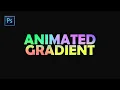Create animated gradient using adobe photoshop