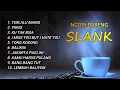 Download Lagu LAGU SLANK FULL ALBUM TANPA IKLAN