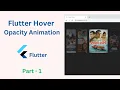 Flutter Hover Opacity Animation Flutter Animation Zero to Hero - Part 1