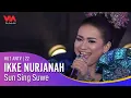 Lagu IKKE NURJAHAH - Sun Sing Suwe | HUT ANTV 22