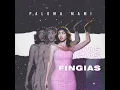 Fingías - Paloma Mami