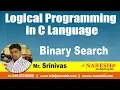 Binary Search Logical Programming in C by Mr Srinivas