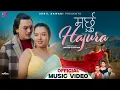 Lagu Marchhu Hajura – Paul Shah \u0026 Anita Giri  •  Dhurba BK \u0026 Manisha Sunar  • Official Music Video