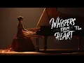 Download Lagu Whispers From The Heart / Soft Piano