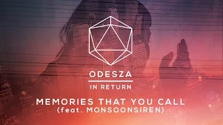 Download ODESZA - Memories That You Call (feat. Monsoonsiren) MP3