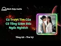 [FULL] [Bách Hợp Audio] Cú Trượt Tim Của Cô Tổng Giám Đốc Ngốc Nghếch II Hiện đại